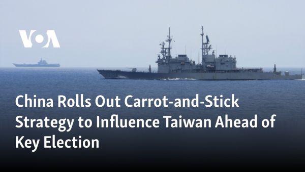 China Rolls Out Carrot-and-Stick Strategy to Influence Taiwan Ahead of Key Election