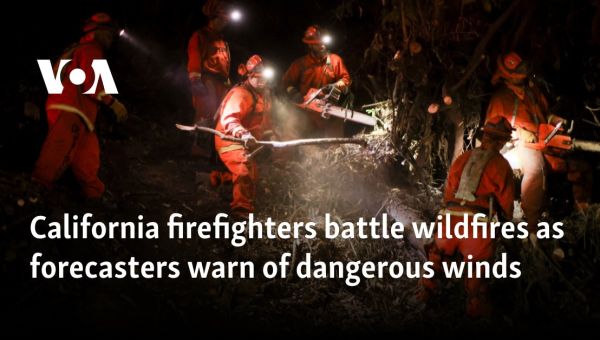 California firefighters battle wildfires as forecasters warn of dangerous winds