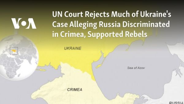 UN Court Rejects Much of Ukraine’s Case Alleging Russia Discriminated in Crimea, Supported Rebels