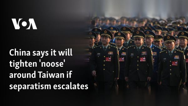 China says it will tighten ‘noose’ around Taiwan if separatism escalates