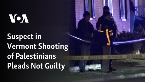 Suspect in Vermont Shooting of Palestinians Pleads Not Guilty