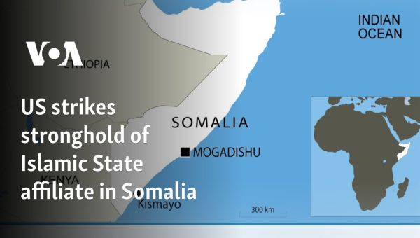US strikes stronghold of Islamic State affiliate in Somalia