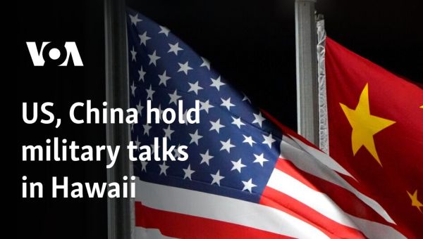 US, China hold military talks in Hawaii