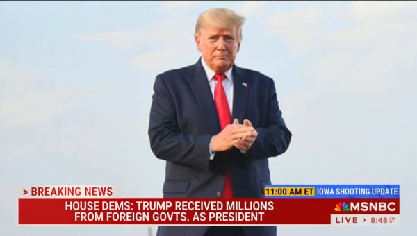 NBC Reporter Lays Out Why Trump is in Trouble Over Cash He Made From China and Saudi Arabia While President