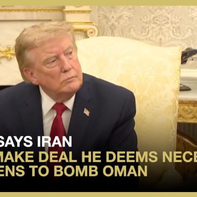 Trump says Iran won't make deal he deems necessary, threatens to bomb Oman