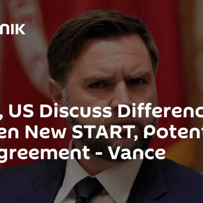 Russia, US Discuss Differences Between New START, Potential New Agreement – Vance