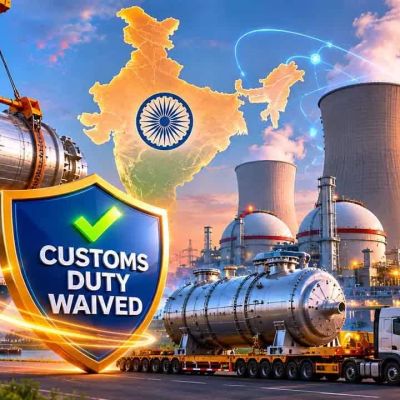 India Waives Customs Duty on Nuclear Power Equipment for Past Seven Years