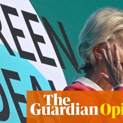 The Guardian view on Europe’s troubled green deal: make the case, not concessions | Editorial