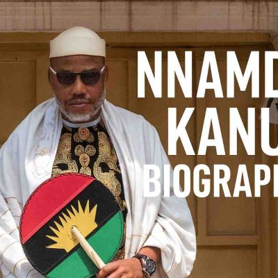 Nnamdi Kanu Biography: Early Life, Career, IPOB Leadership & Controversies