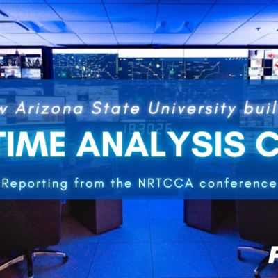 Arizona State University’s real time analysis center: Leading the way in campus safety