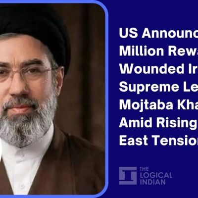 US Announces $10 Million Reward for Wounded Iranian Supreme Leader Mojtaba Khamenei Amid Rising Middle East Tensions - The Logical Indian