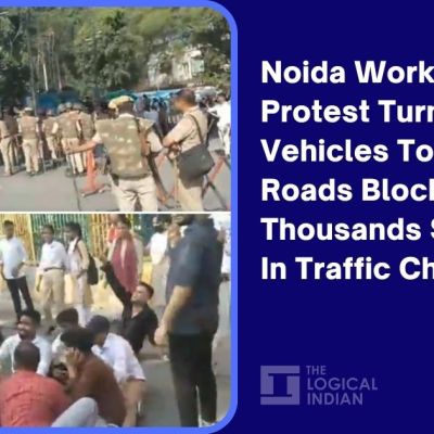 Noida Workers’ Protest Turns Violent: Vehicles Torched, Roads Blocked, Thousands Stranded In Traffic Chaos – The Logical Indian
