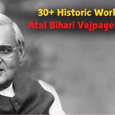 30+ Historic Works Of Atal Bihari Vajpayee As Prime Minister That Shaped Modern India