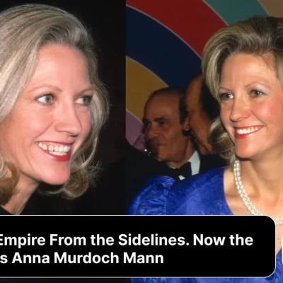 She Built an Empire From the Sidelines. Now the World Mourns Anna Murdoch Mann – Colitco