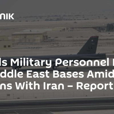 US Pulls Military Personnel From Key Middle East Bases Amid Rising Tensions With Iran – Report