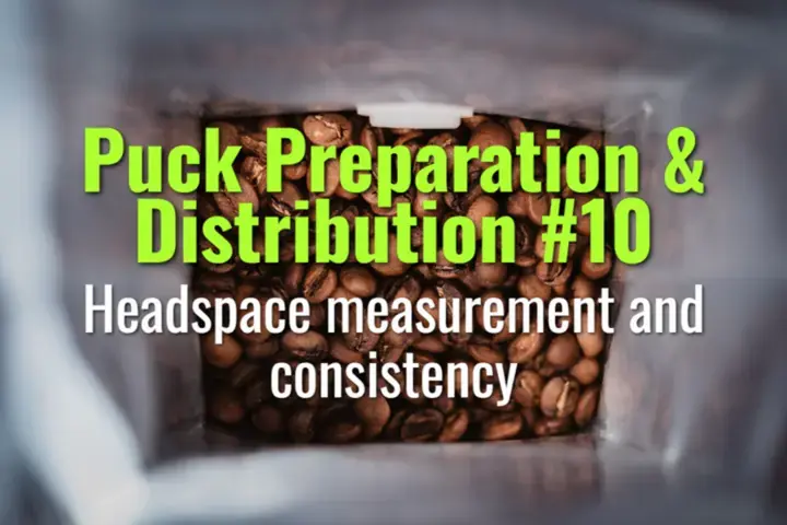 Headspace measurement and consistency