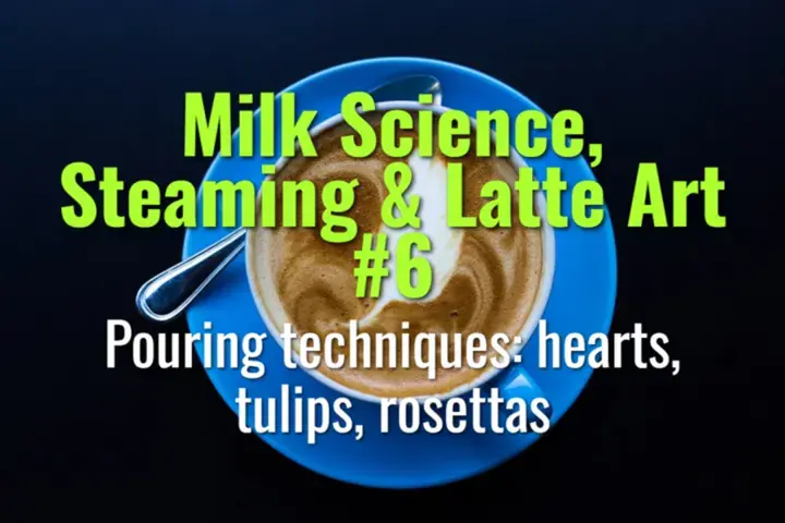 Pouring techniques: hearts, tulips, rosettas