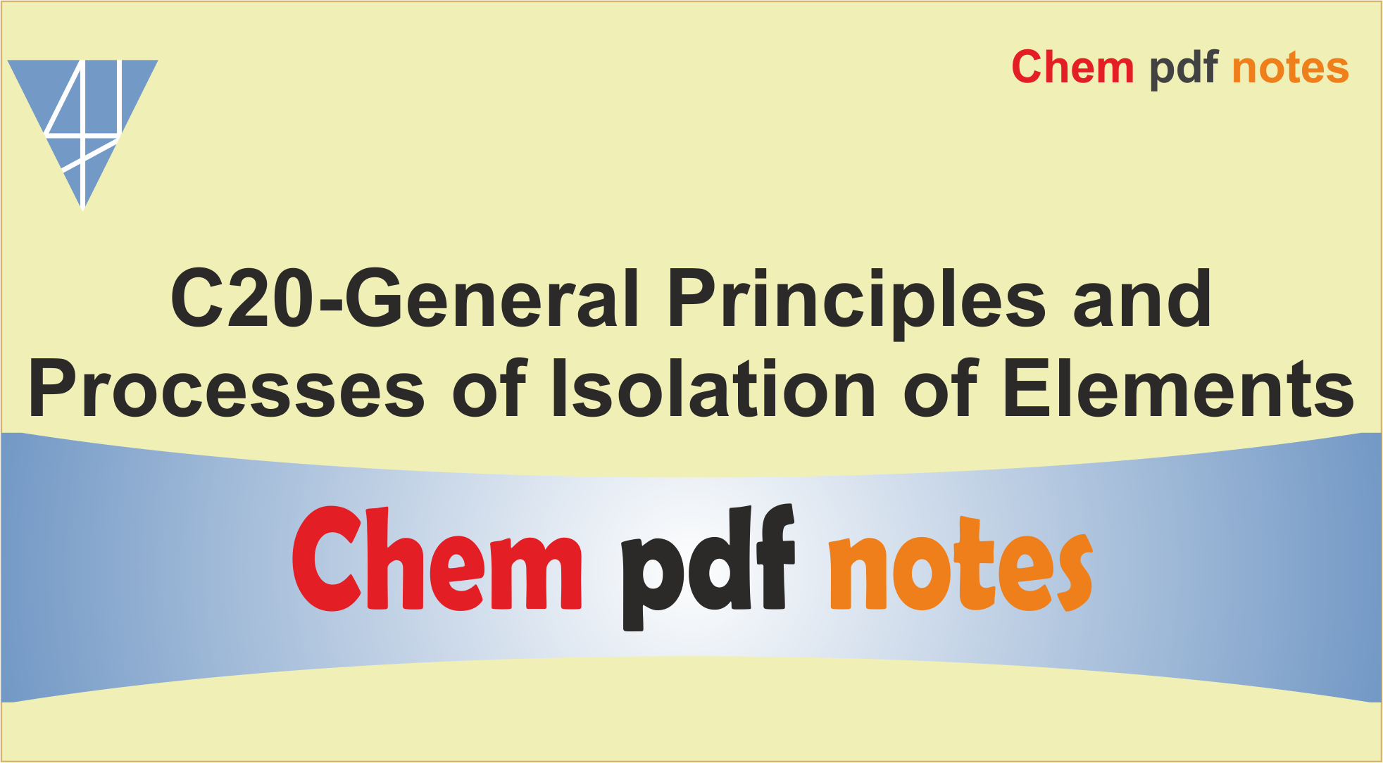 P20-General Principles & Processes of Isolation of Elements