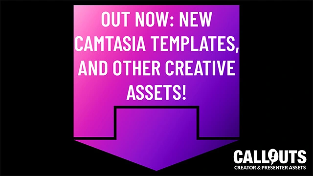 Out Now, New Camtasia Templates and More
