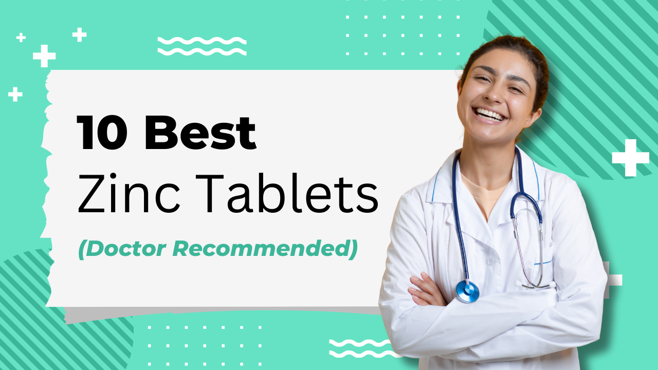 10 Super Powerful Zinc Tablets in India (Doctor Recommended)