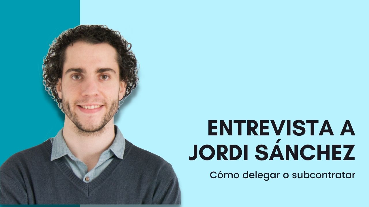 Entrevista a Jordi Sánchez: Cómo delegar
