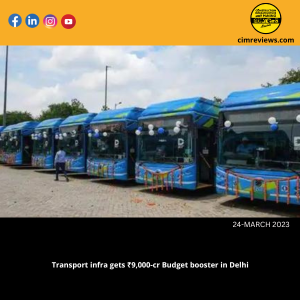 Transport infra gets ₹9,000-cr Budget booster in Delhi