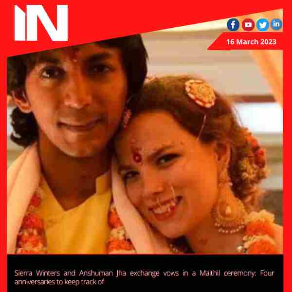 Sierra Winters and Anshuman Jha exchange vows in a Maithil ceremony: Four anniversaries to keep track of