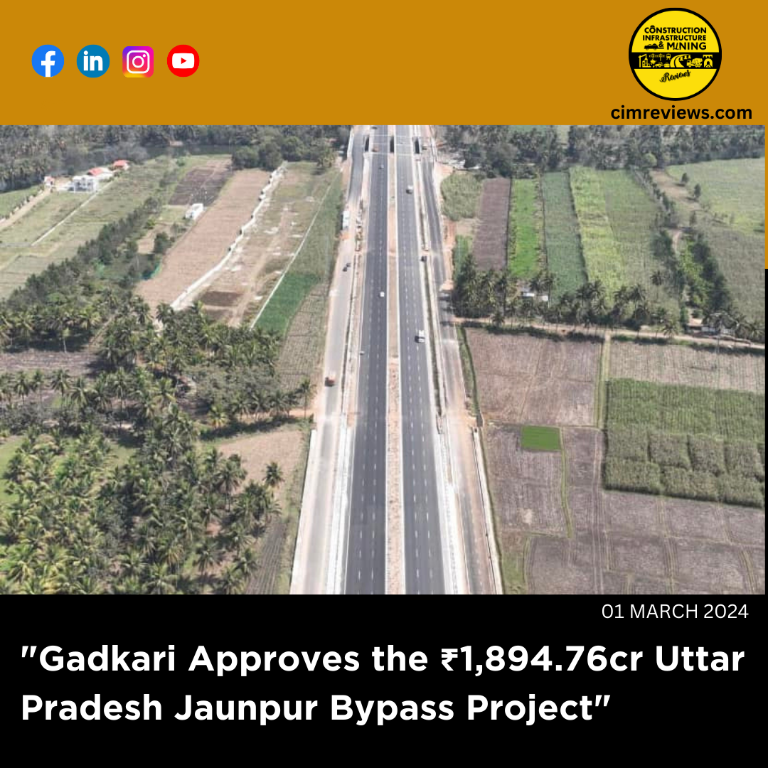 Gadkari Approves the ₹1,894.76cr Uttar Pradesh Jaunpur Bypass Project