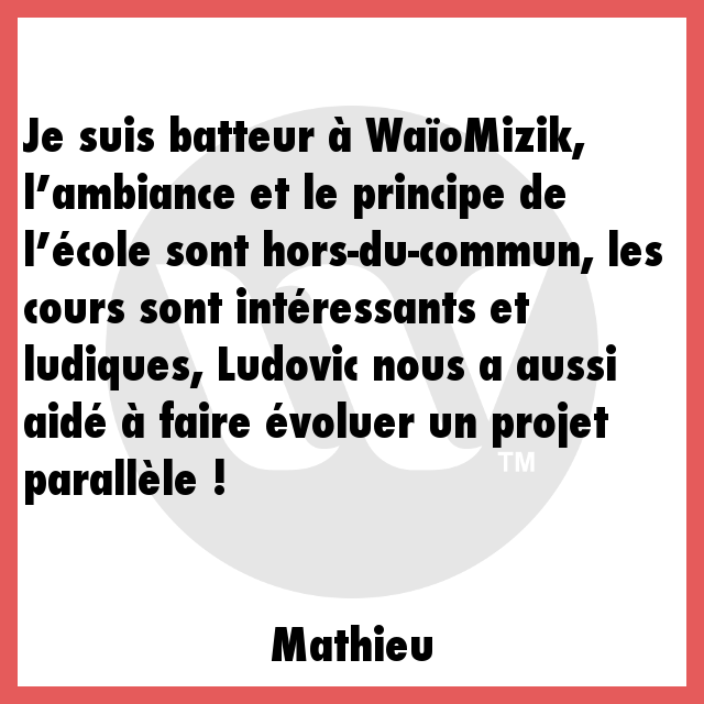 WaïoMizik™ Témoignage Mathieu