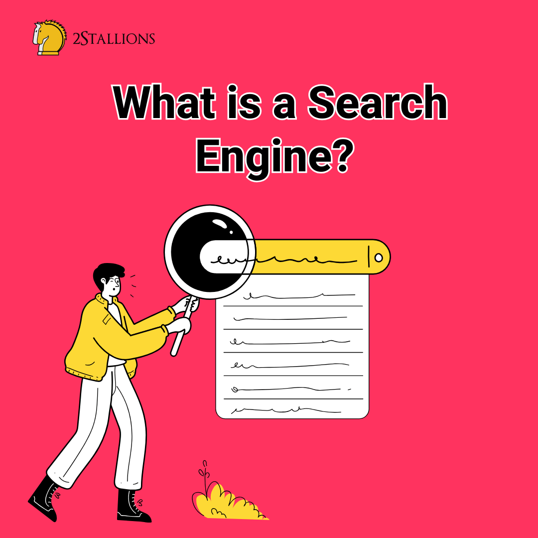 What is a Search Engine | 2Stallions