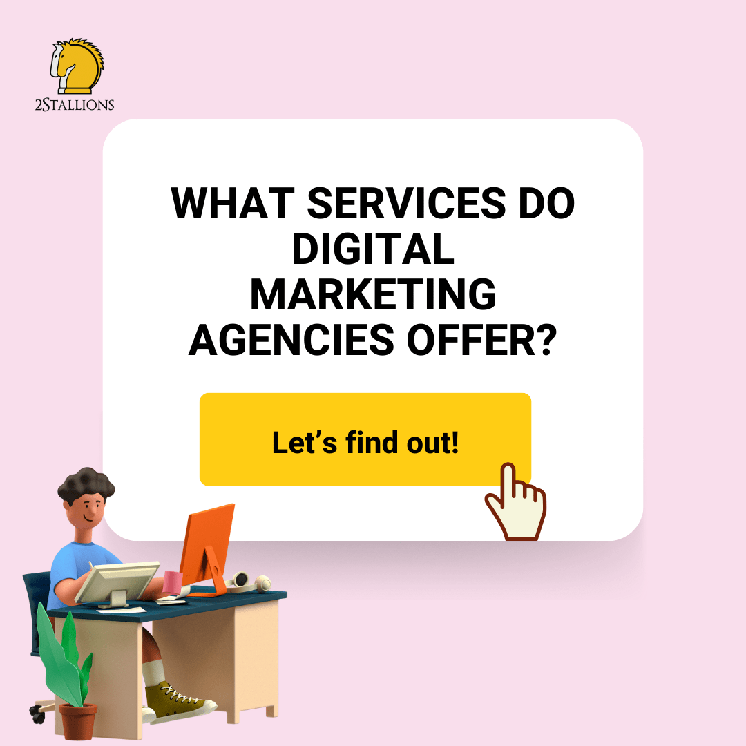 What Services Do Digital Marketing Agencies Offer | 2Stallions