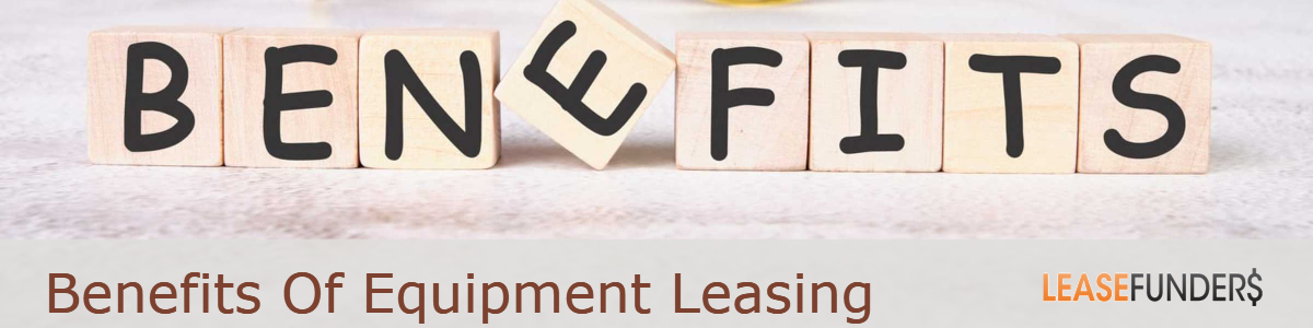 Benefits Of Equipment Leasing