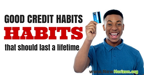 Good Credit Habits That Should Last a Lifetime
