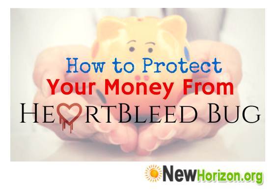How to Protect Your Money From Heartbleed Bug