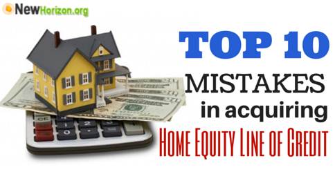 Top 10 Mistakes in Acquiring a Home Equity Line of Credit