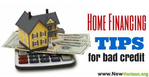 Home Financing Tips for Bad Credit