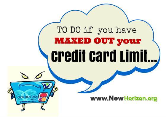 What To Do If You Have Maxed Out Your Credit Card Limit