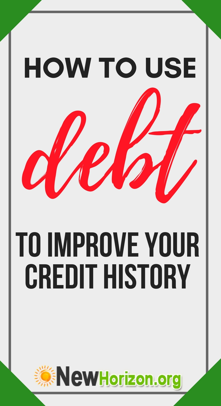 How to Use Debt To Improve Your Credit History