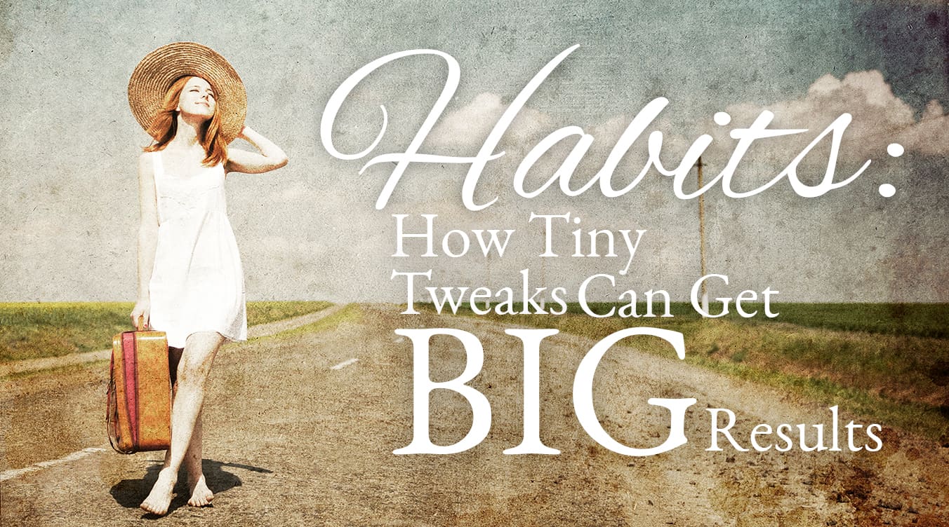 habits how tiny tweaks can get big results cover final