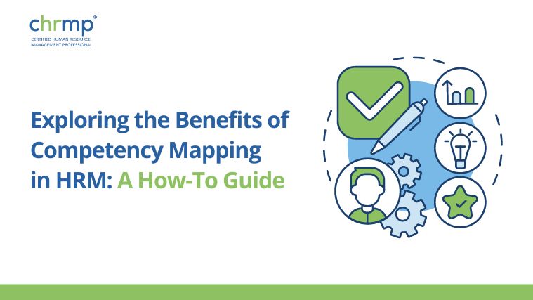 Exploring the Benefits of Competency Mapping in HRM: A How-To Guide