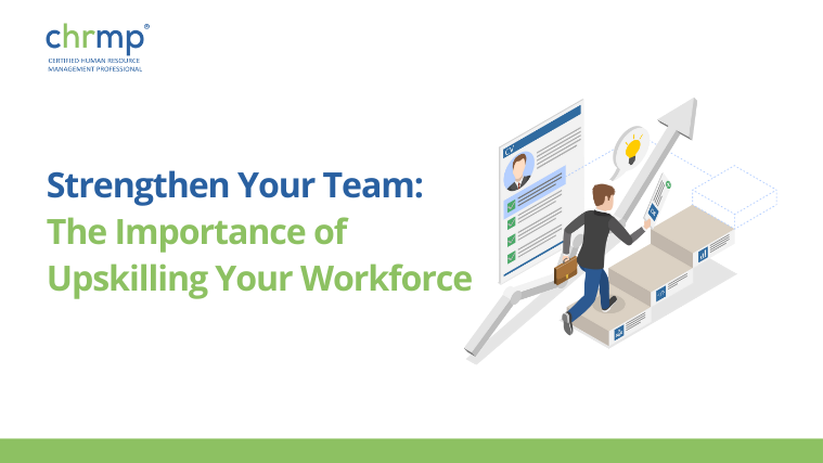 Strengthen Your Team: The Importance of Upskilling Your Workforce