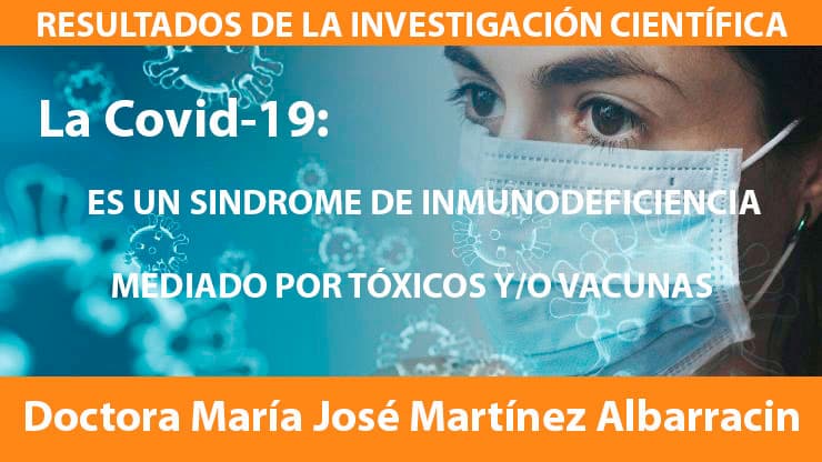 La COVID-19 es un Síndrome de Inmunodeficiencia Mediada por Tóxicos y/o por Vacunas por la Catedrática de Procesos Clínicos y Doctora María José Martínez Albarracín