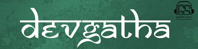 banner for Devgatha podcast by gaathastory