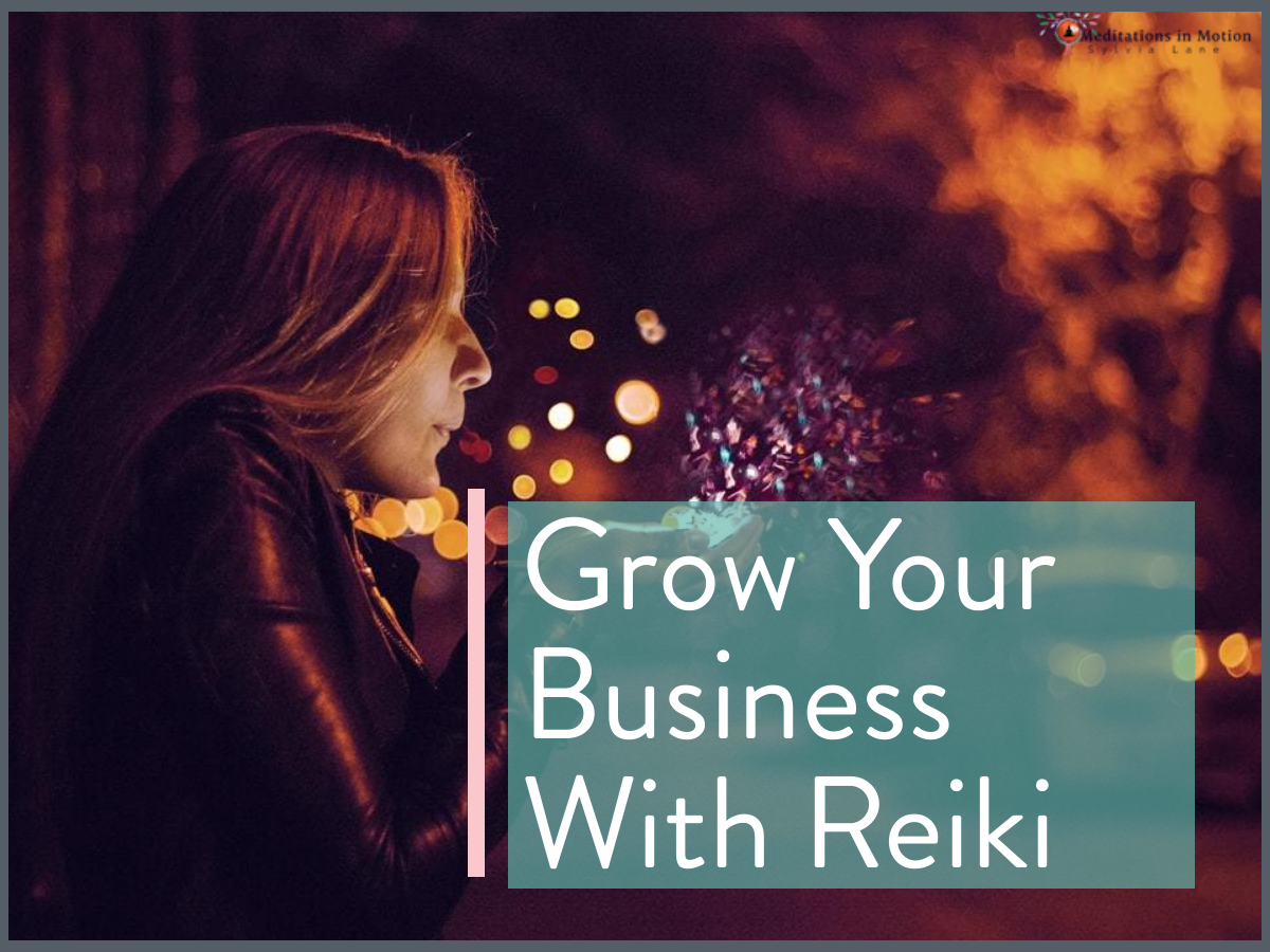 Learn to Grow Your Business With Reiki