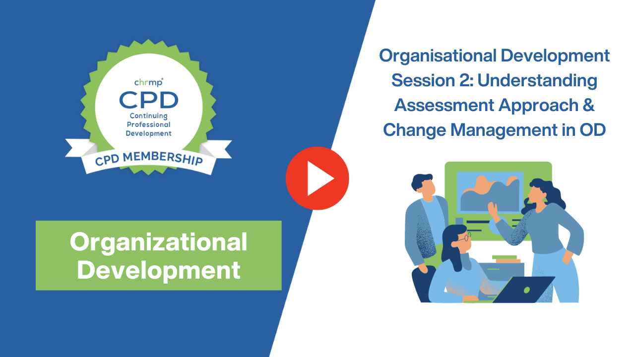 Organisational Development Session 2: Understanding Assessment Approach & Change management in OD