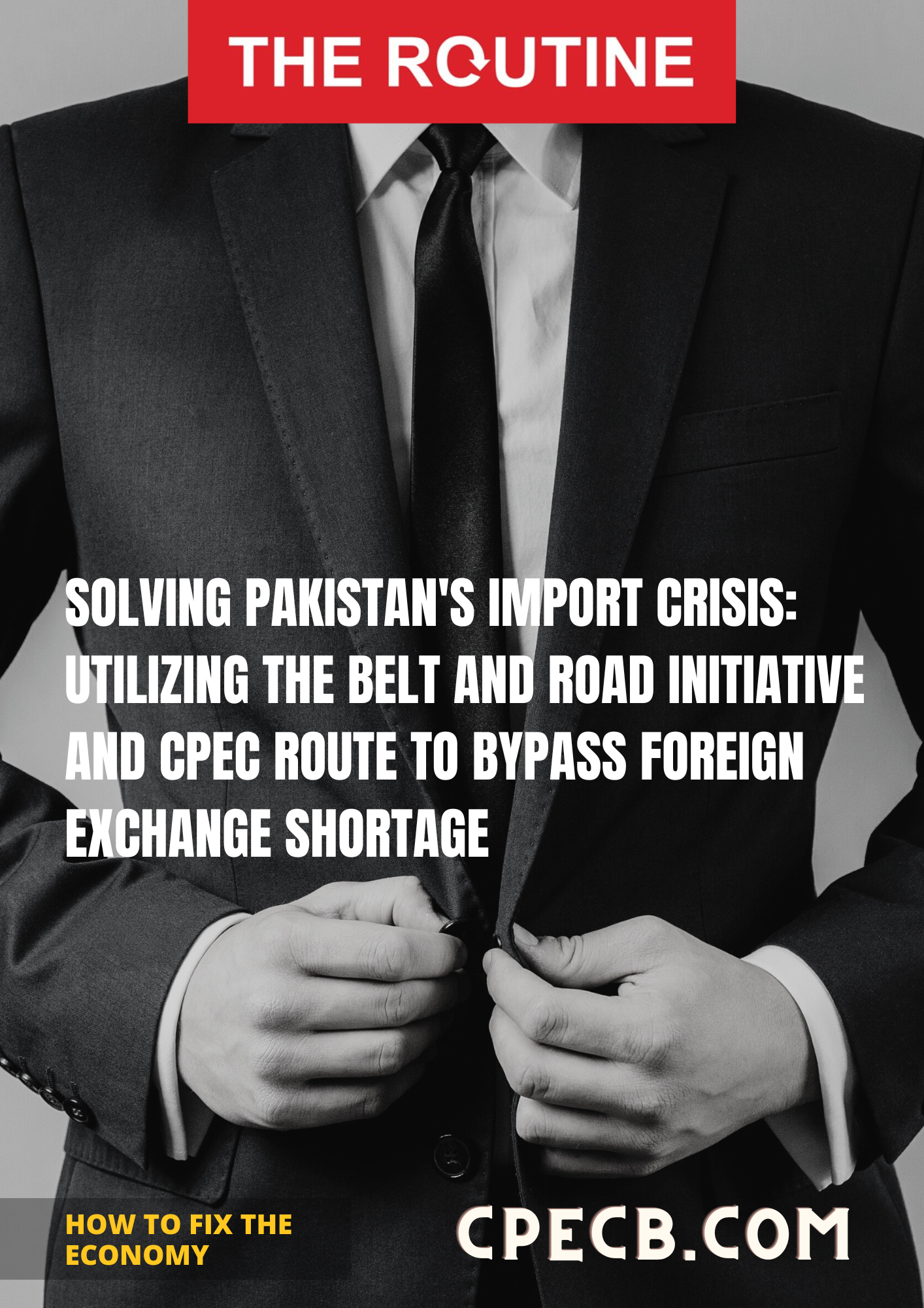 Solving Pakistan's Import Crisis Utilizing the Belt and Road Initiative and CPEC Route to Bypass Foreign Exchange Shortage