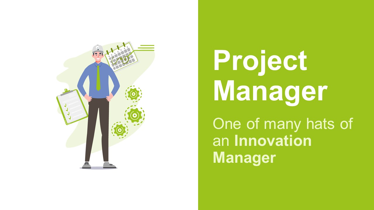 The Innovation Manager Is Also A Project Manager