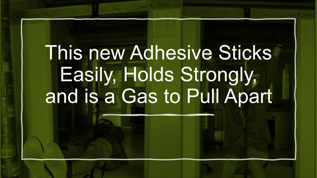 This new Adhesive Sticks Easily, Holds Strongly, and is a Gas to Pull Apart 3 - - Innovolo Product Development and Design - Innovation-as-a-Service This new Adhesive Sticks Easily, Holds Strongly, and is a Gas to Pull Apart