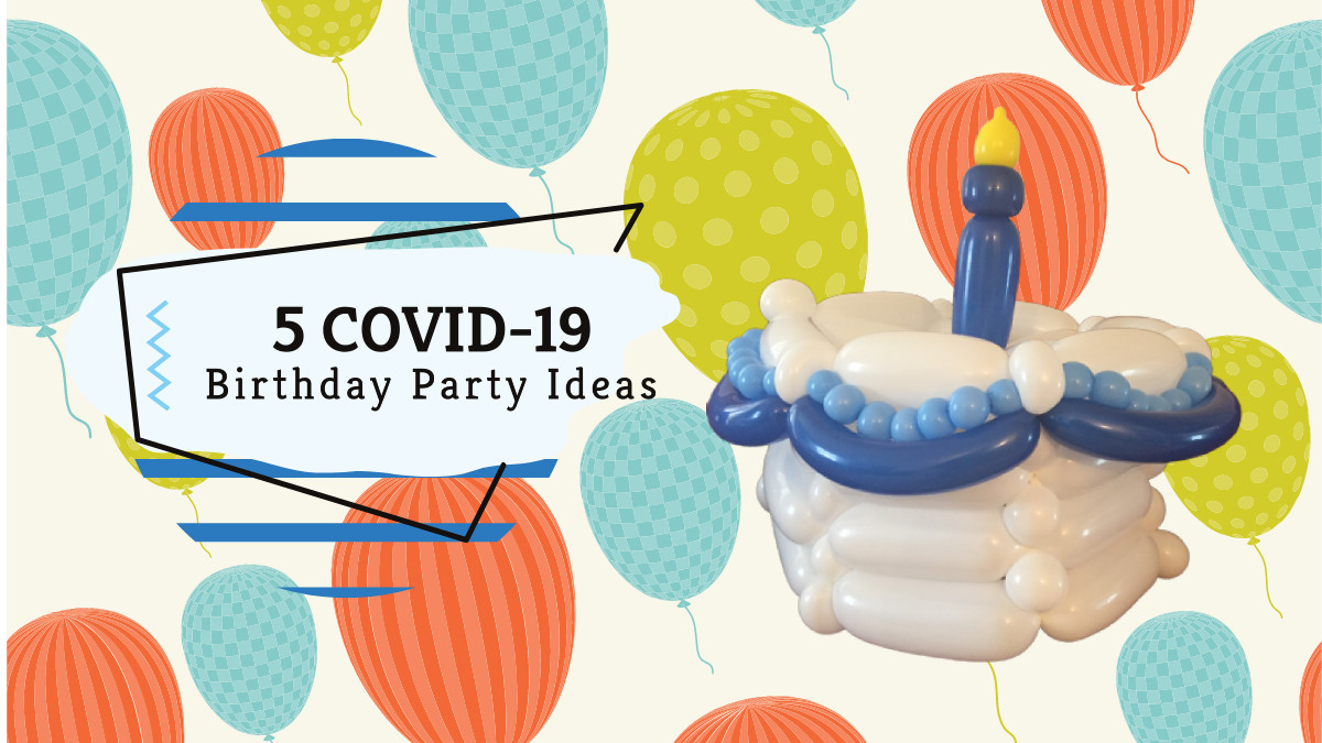 COVID-19 Birthday Party Ideas