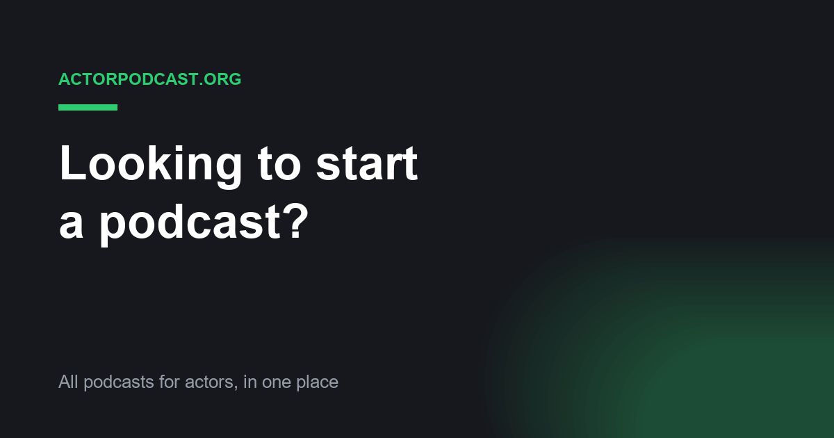 LOOKING TO START A PODCAST?